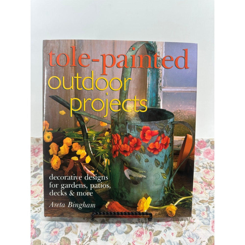 Tole-Painted Outdoor Projects Areta Bingham Hardcover Garden Craft Book 2000